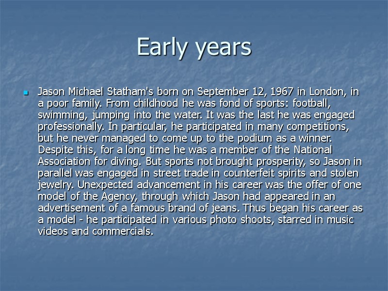 Early years  Jason Michael Statham's born on September 12, 1967 in London, in